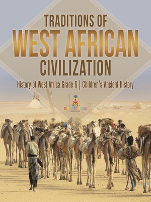 cover image of Traditions of West African Civilization--History of West Africa Grade 6--Children's Ancient History